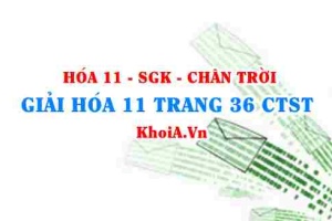 Giải Hóa 11 trang 36 Chân trời Sáng tạo